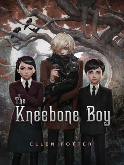 Title details for The Kneebone Boy by Ellen Potter - Available